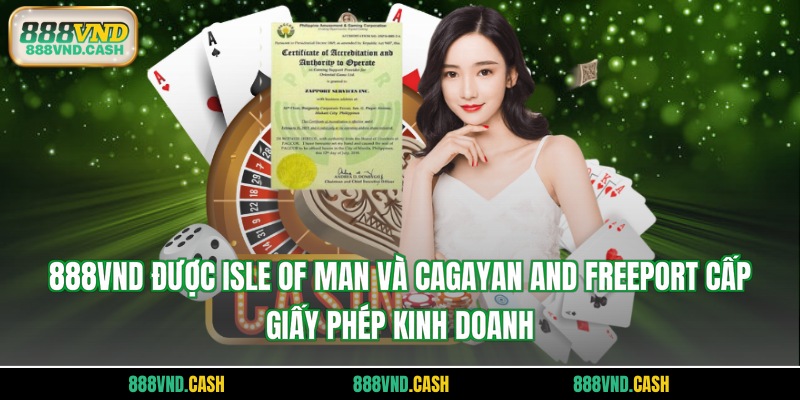 888VND được Isle of Man và Cagayan and Freeport cấp giấy phép kinh doanh
